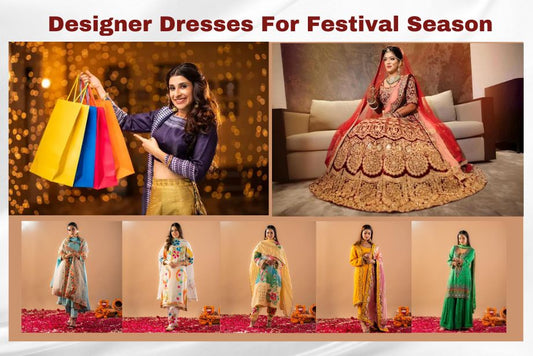 Explore Indian Traditional Designer Dresses For Festival Season
